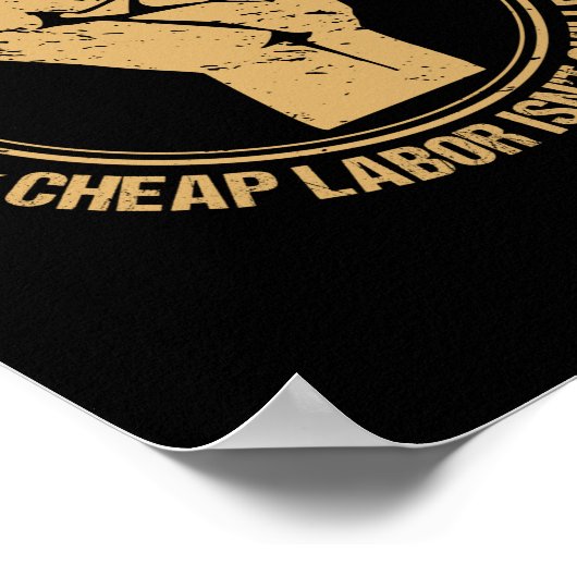 労働組合の強い熟練労働者は安価な労働ではない ポスター (角)