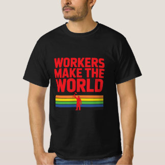 労働者が世界を作る 労働の日Tシャツ Tシャツ