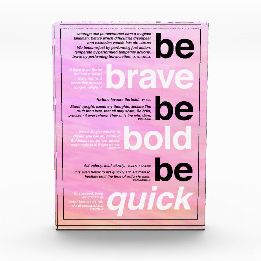勇敢があって下さい。 はっきりしたがあって下さい。 速いがあって下さい。 やる気を起こさせるな引用文 フォトブロック (正面)