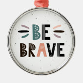 勇敢である メタルオーナメント (正面)