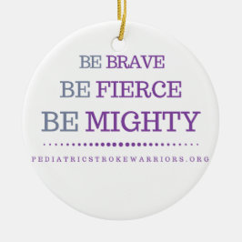 勇敢なオーナメントがあって下さい セラミックオーナメント