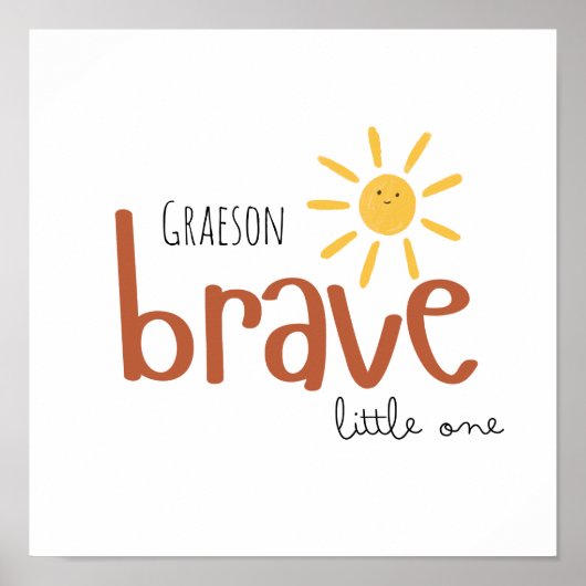 勇敢な小さな名前をカスタムするポスタープリントサイン ポスター (正面)