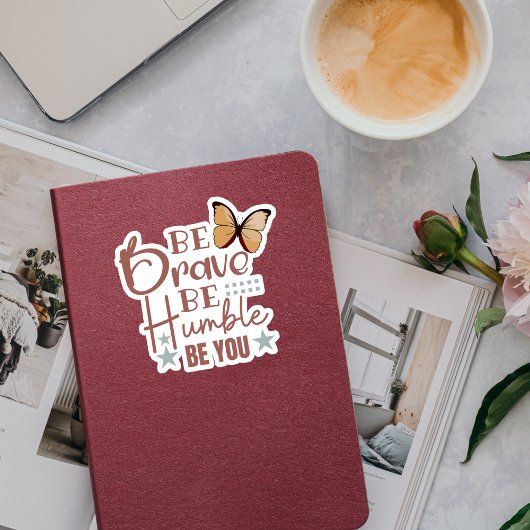 「勇敢に謙虚になれ….....」 カスタムカットビニールシール シール