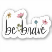勇気ある肯定花である |ダイカットのシール シール (正面)