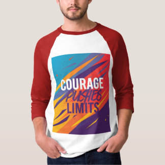 勇気が限界を押し出す。 Tシャツ