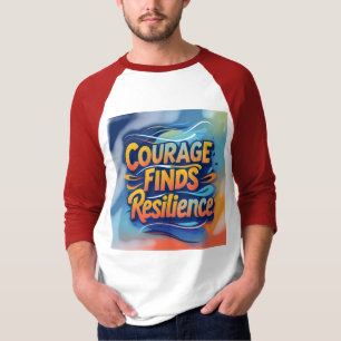 勇気はレジリエンスを見出す: ダイナミックなインスピレーション Tシャツ