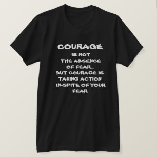 勇気は恐れのないことではなやる気を起こさせるい Tシャツ