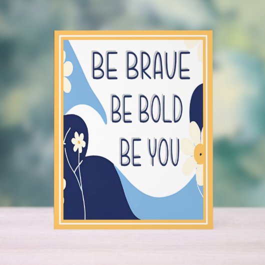 勇気を出せはっきりしたよ感動的やる気を起こさせる アクリルサイン (ニュートラル)