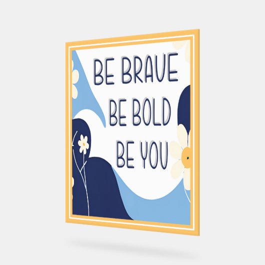 勇気を出せはっきりしたよ感動的やる気を起こさせる アクリルサイン (傾斜)