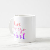 勇気を持って親切な引用文マグ感動的をする コーヒーマグカップ (正面左)