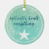 勇気付けられる塩水が全てを癒す セラミックオーナメント (正面)
