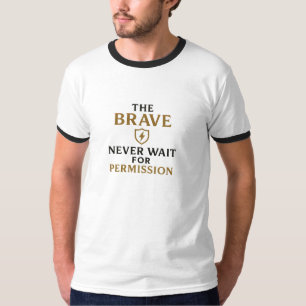 勇者は決して許可を待たない – やる気を起こさせる Tシャツ