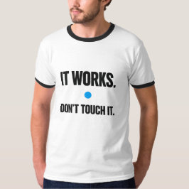 動くんだから触るな – プログラマーTシャツ Tシャツ
