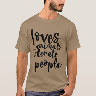 動物が好きで、人間は我慢できる面白いデザイン Tシャツ