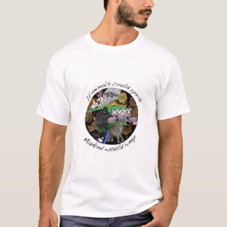 動物が話すことができれば人類によってはワイシャツが泣きます Tシャツ