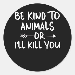 動物に優しくしなさい、さもないと動物救助を殺す ラウンドシール