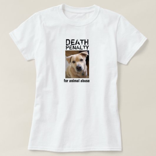 動物の乱用のTシャツのための死刑 Tシャツ (デザイン正面)