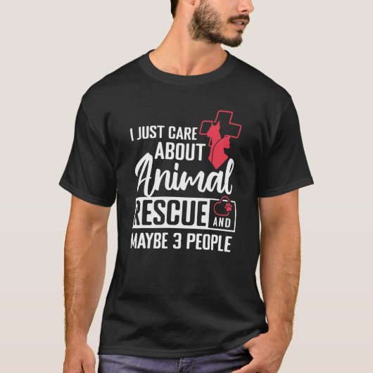 動物の保護だけが私の関心事で、たぶん3人の人間のことも Tシャツ (正面)