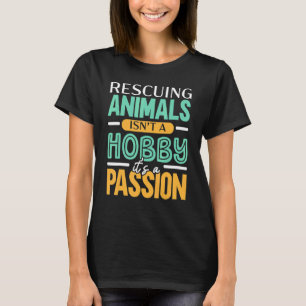 動物の救出は趣味ではないパッションアニメーション Tシャツ