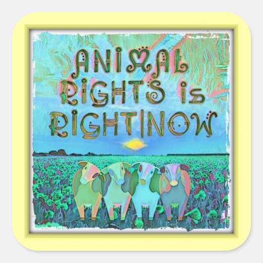 動物の権利が正しい|今はシール スクエアシール (正面)