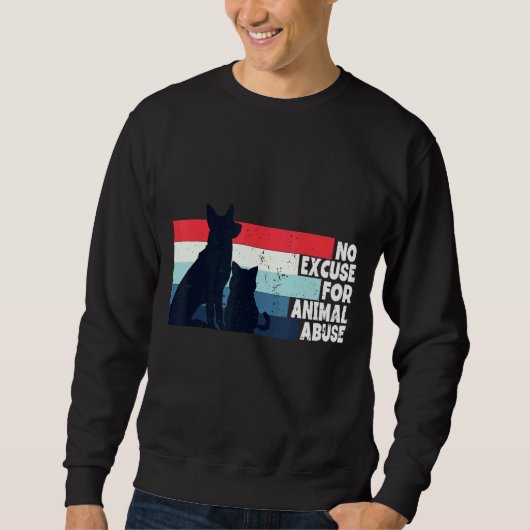 動物の虐待による救助の保護言い訳はない スウェットシャツ (正面)