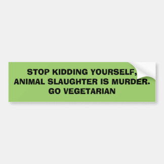 動物の虐殺ありますMURDEがあなた自身をからかうことを止めて下さい。 バンパーステッカー