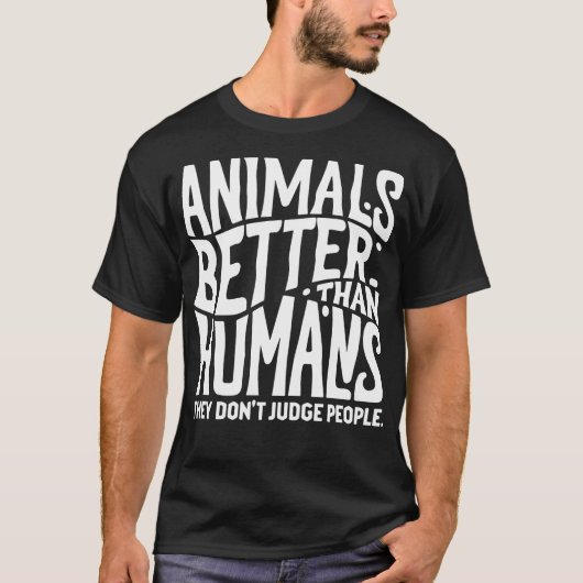 動物は人間より優れている Tシャツ (正面)