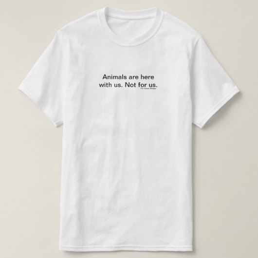 動物は私達とシンプルなワイシャツはです(白い) Tシャツ (デザイン正面)