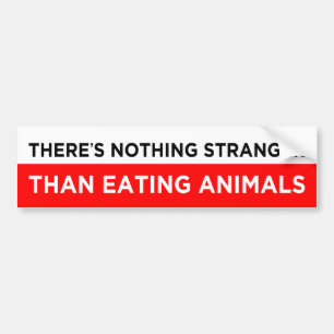 動物ほど珍し食べいものはない バンパーステッカー