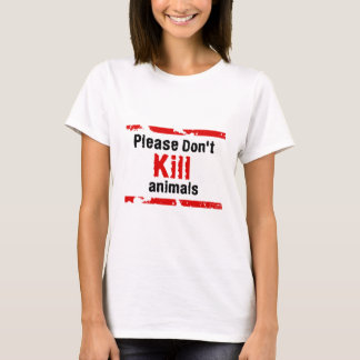 動物を殺さないで下さい Tシャツ