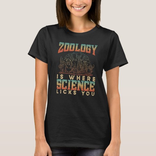 動物学は科学があなたを舐める場所 動物 科学 Tシャツ (正面)