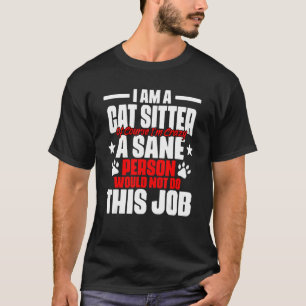 動物設定ユーモア 猫シッターのためのペットケア Tシャツ