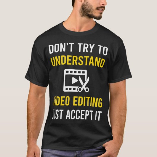 動画編集エディターを理解する Tシャツ (正面)