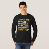 勘定を払ったら俺を裁け、さもなくば黙れ Tシャツ (正面フル)