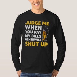 勘定を払ったら俺を裁け、さもなくば黙れ Tシャツ