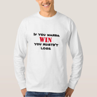勝ちたいなら負けるなTシャツ Tシャツ