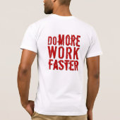 勝つ唯一の方法はより多くの仕事|のCrをより速くすることです Tシャツ (裏面)
