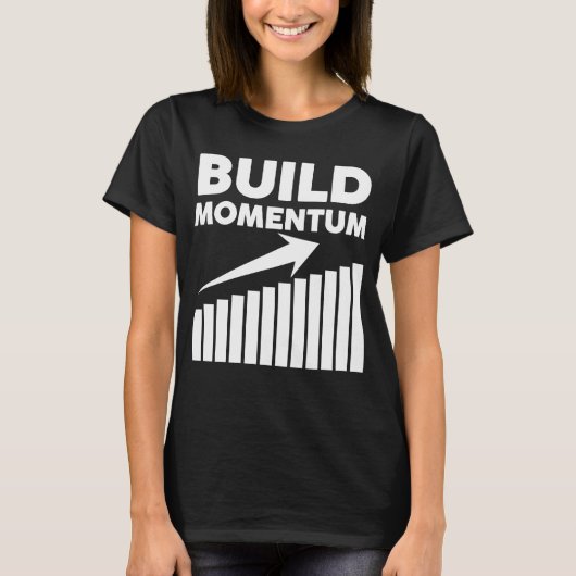 勢いをつける モチベーションの引用 Tシャツ (正面)