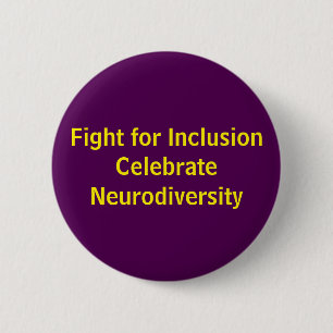 包含のための戦いはNeurodiversityを祝います 缶バッジ