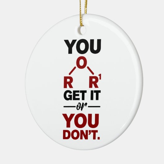 化学おたくYou Get it おもしろいScienceギーク セラミックオーナメント (左)