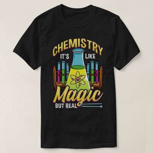化学おもしろいは魔法に似ているが科学実在だ Tシャツ (デザイン正面)