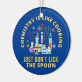 化学おもしろいは、単に舐めていない料理のようなものだ セラミックオーナメント (左)