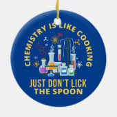 化学おもしろいは、単に舐めていない料理のようなものだ セラミックオーナメント (裏面)