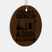 化学によれば、アルコールは解決策である セラミックオーナメント (右)