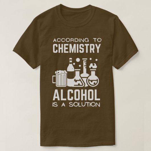 化学によれば、アルコールは解決策である Tシャツ (デザイン正面)