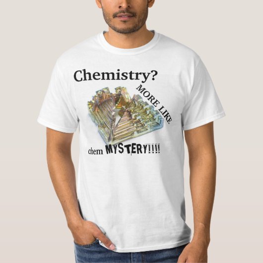 化学はもっとcheMYSTERYを好みます Tシャツ (正面)