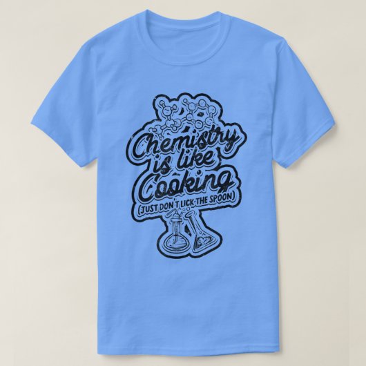 化学は料理のようなものだ(単にスポオを舐めないで Tシャツ (デザイン正面)