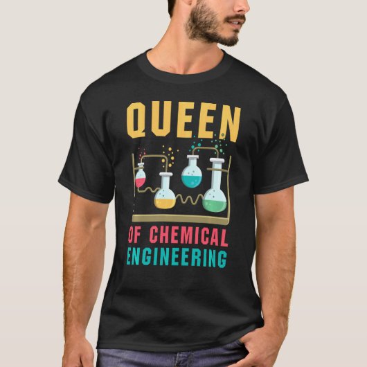 化学エンジニアリング化学おもしろい科学の女王 Tシャツ (正面)