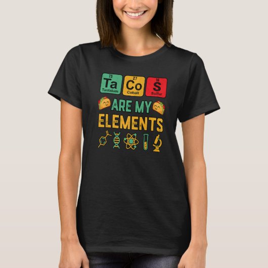 化学タコスは私の要素であるギーク教え科学 Tシャツ (正面)