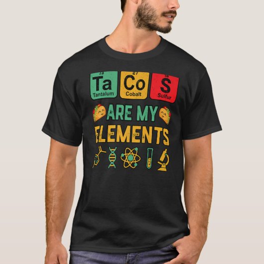 化学タコスは私の要素であるギーク教え科学 Tシャツ (正面)